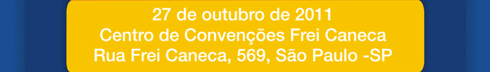 27 de outubro de 2011  -   Centro de Convenes Frei Caneca, So Paulo - SP