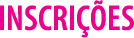 Inscri&ccedil;&otilde;es